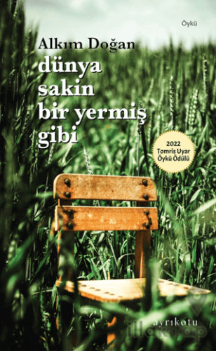 Dünya Sakin Bir Yermiş Gibi