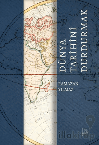 Dünya Tarihini Durdurmak