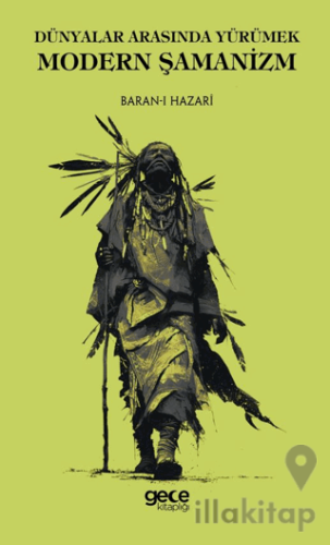 Dünyalar Arasında Yürümek Modern Şamanizm