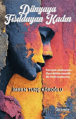 Dünyaya Fısıldayan Kadın