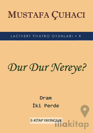 Dur Dur Nereye?