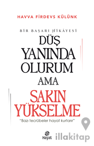 Düş Yanında Olurum Ama Sakın Yükselme