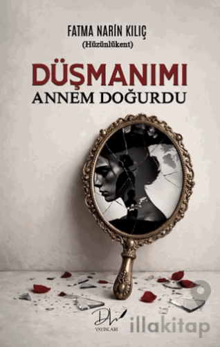 Düşmanımı Annem Doğurdu