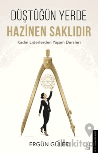 Düştüğün Yerde Hazinen Saklıdır