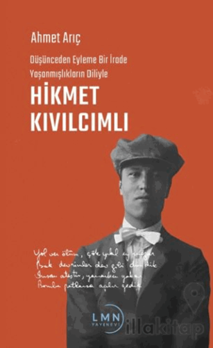 Düşünceden Eyleme Bir İrade Yaşanmışlıkların Diliyle Hikmet Kıvılcımlı