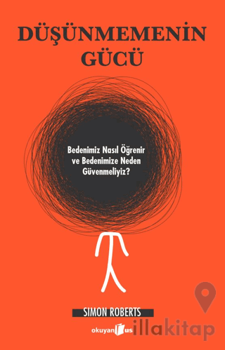 Düşünmemenin Gücü