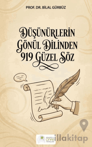Düşünürlerin Gönül Dilinden 919 Güzel Söz