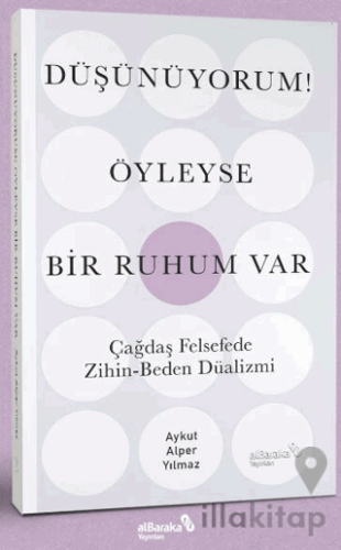 Düşünüyorum! Öyleyse Bir Ruhum Var