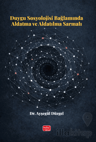 Duygu Sosyolojisi Bağlamında Aldatma ve Aldatılma Sarmalı