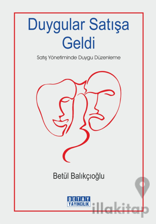 Duygular Satışa Geldi Satış Yönetiminde Duygu Düzenleme