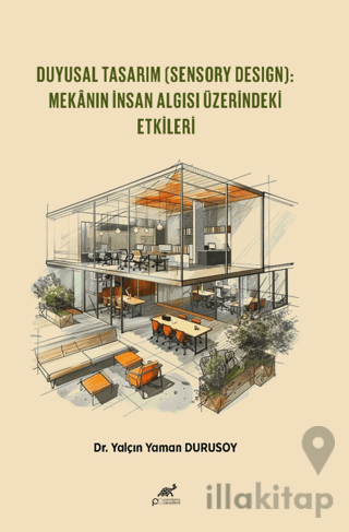 Duyusal Tasarım (Sensory Design): Mekânın İnsan Algısı Üzerindeki Etki
