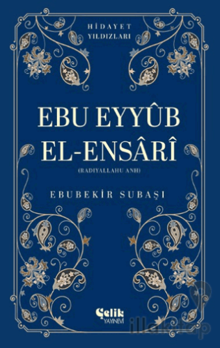 Ebu Eyyüb El-Ensari (Radıyallahu Anh) - Hidayet Yıldızları