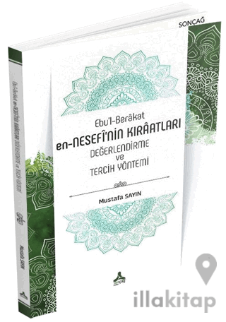 Ebu’l-Berakat en-Nesefi'nin Kıraatları - Değerlendirme ve Tercih Yöntemi