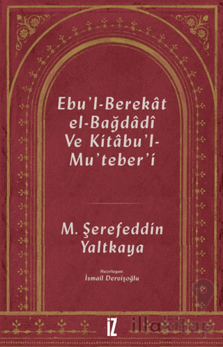 Ebu'l-Berekat El-Bağdadi ve Kıtabu'l-Mu'teber'ı