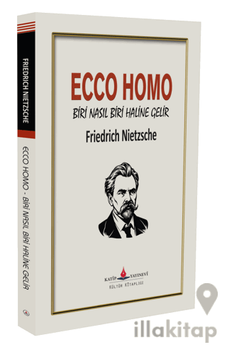 Ecco Homo - Biri Nasıl Biri Haline Gelir
