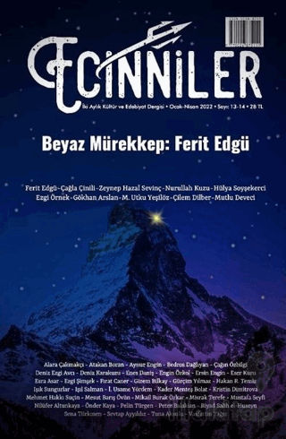 Ecinniler: İki Aylık Kültür ve Edebiyat Dergisi Sayı: 13 - 14 Beyaz Mürekkep: Ferit Edgü Ocak - Nisan 2022