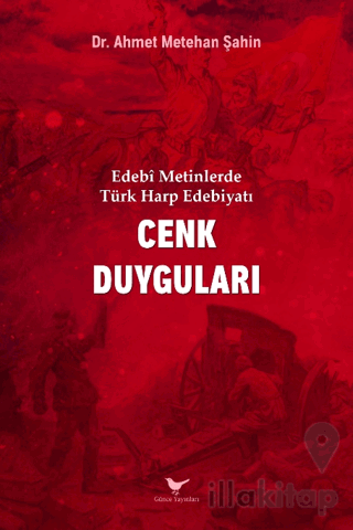 Edebi Metinlerde Türk Harp Edebiyatı: Cenk Duyguları