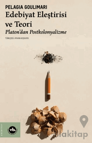 Edebiyat Eleştirisi ve Teori Platon’dan Postkolonyalizme