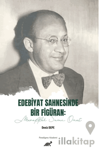 Edebiyat Sahnesinde Bir Figüran: Muvaffak Sami Onat