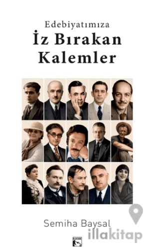 Edebiyatımıza İz Bırakan Kalemler