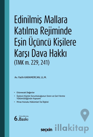 Edinilmiş Mallara Katılma Rejiminde Eşin Üçüncü Kişilere Karşı Dava Hakkı