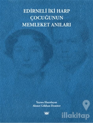 Edirneli İki Harp Çocuğunun Memleket Anıları