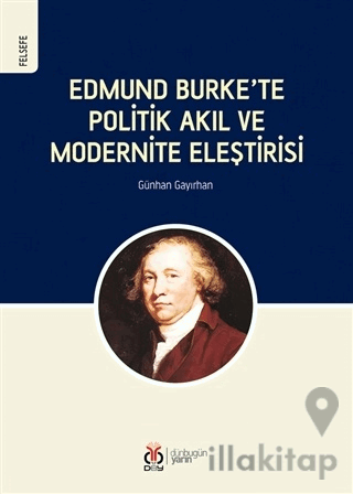 Edmund Burke’te Politik Akıl ve Modernite Eleştirisi