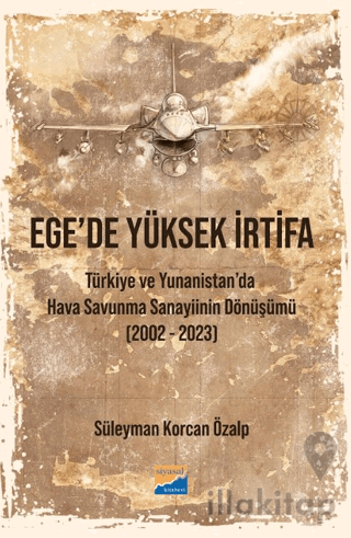 Ege’de Yüksek İrtifa - Türkiye ve Yunanistan’da Hava Savunma Sanayiini