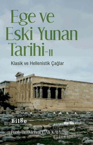 Ege Ve Eski Yunan Tarihi - II Klasik Ve Hellenistik Çağlar