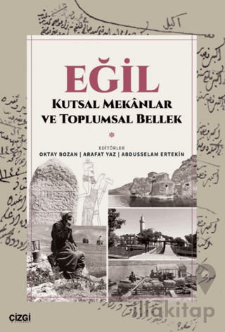 Eğil – Kutsal Mekanlar ve Toplumsal Bellek