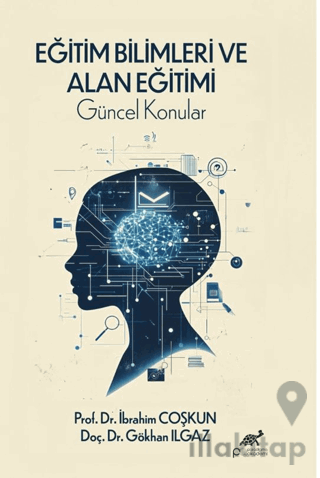 Eğitim Bilimleri ve Alan Eğitimi (Güncel Konular)
