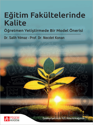 Eğitim Fakültelerinde Kalite - Öğretmen Yetiştirmede Bir Model Önerisi