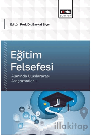 Eğitim Felsefesi Alanında Uluslararası Araştırmalar - 2