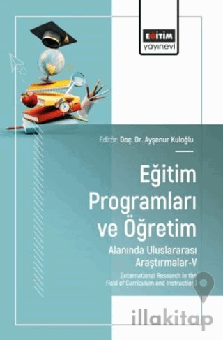 Eğitim Programları ve Öğretim Alanında Uluslararası Araştırmalar - V