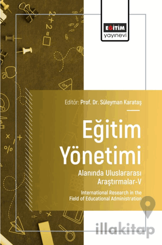 Eğitim Yönetimi Alanında Uluslararası Araştırmalar-V