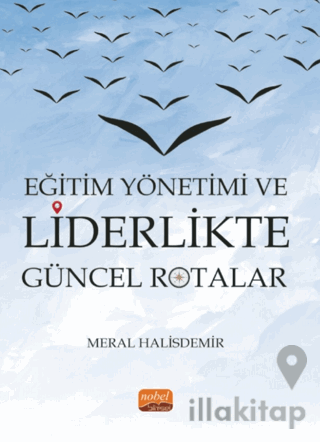 Eğitim Yönetimi ve Liderlikte Güncel Rotalar
