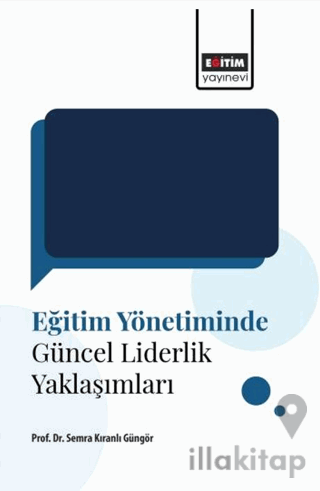 Eğitim Yönetiminde Güncel Liderlik Yaklaşımları