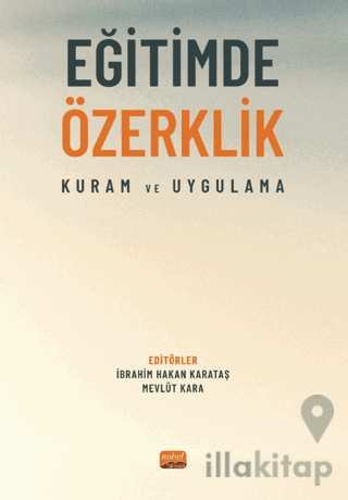 Eğitimde Özerklik - Kuram ve Uygulama