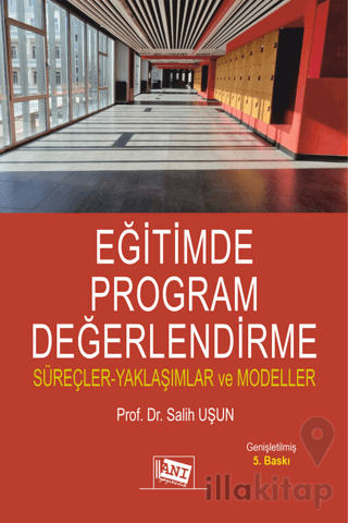 Eğitimde Program Değerlendirme: Süreçler - Yaklaşımlar ve Modeller