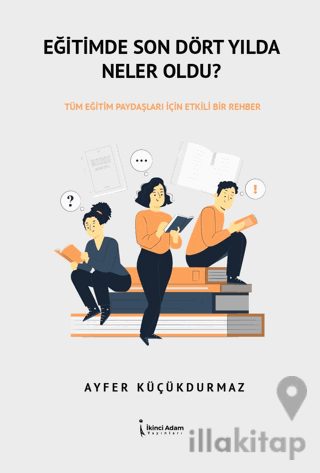 Eğitimde Son Dört Yılda Neler Oldu?