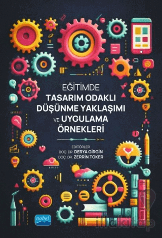 Eğitimde Tasarım Odaklı Düşünme Yaklaşımı ve Uygulama Örnekleri