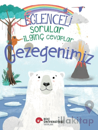 Eğlenceli Sorular-İlginç Cevaplar: Gezegenimiz