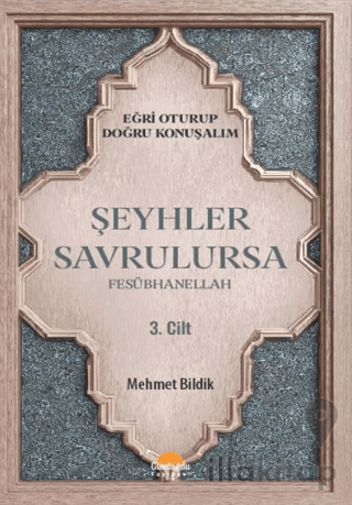 Eğri Oturup Doğru Konuşalım - Şeyhler Savrulursa