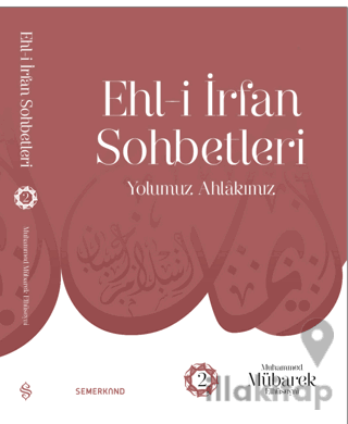 Ehl-i İrfan Sohbetleri 2 | Yolumuz Ahlâkımız