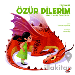 Ejderhana Özür Dilerim Demeyi Nasıl Öğretirsin?