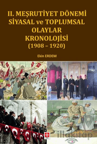 Ekin II. Meşrutiyet Dönemi Siyasal ve Toplumsal Olaylar Kronolojisi (1908-1920)