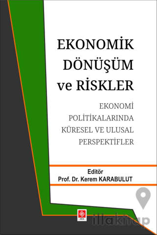 Ekonomik Dönüşüm ve Riskler Ekonomi Politikalarında Küresel ve Ulusal 