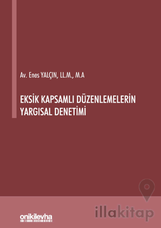 Eksik Kapsamlı Düzenlemelerin Yargısal Denetimi