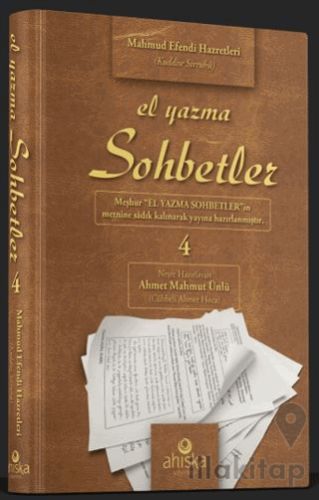 El Yazma Sohbetler 4. Cilt - Takriz Cübbeli Ahmet Hoca