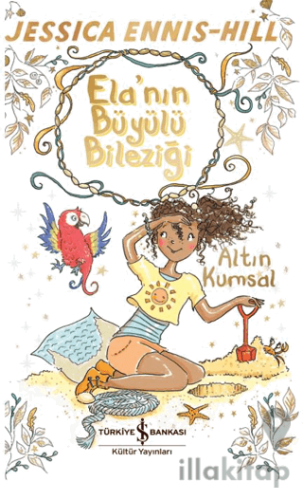 Ela’nın Büyülü Bileziği – Altın Kumsal